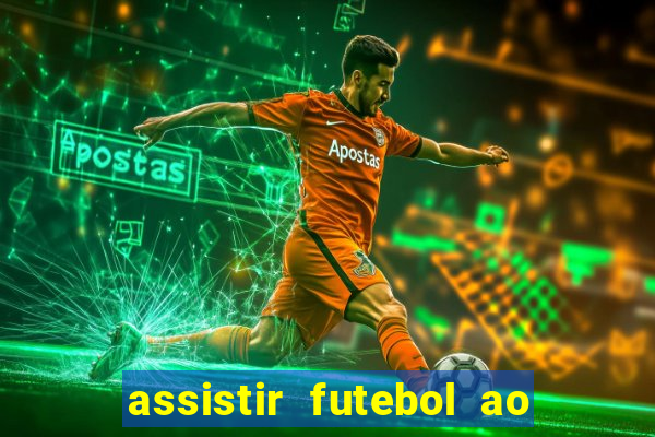 assistir futebol ao vivo sem virus